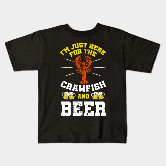 I'm Just Here For The Crawfish And Beer T-Shirt Cajun Boil Kids T-Shirt by blimbercornbread